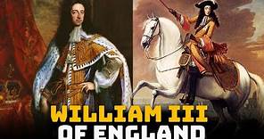 William III of England - The Foreigner who Became King of England