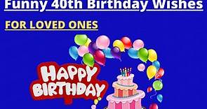 51  Best Funny 40th Birthday Wishes, Messages and Quotes (2024)