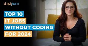 Top 10 IT Jobs Without Coding For 2024 | Top 10 Non Coding IT Jobs For 2024 | Simplilearn