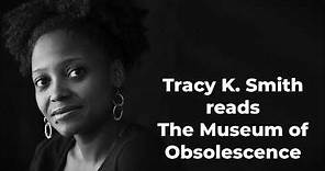 TRACY K. SMITH reads "The Museum of Obsolescence"