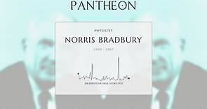 Norris Bradbury Biography - American physicist (1909–1997)