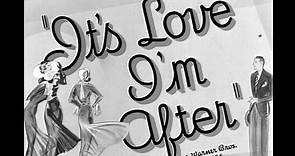 It's Love I'm After (1937) | Full Movie | w/ Bette Davis, Leslie Howard, Olivia de Havilland, Bonita Granville, Spring Byington