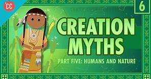 Humans and Nature and Creation: Crash Course World Mythology #6