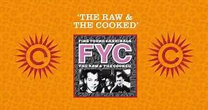 ‘Fine Young Cannibals’ & ‘The Raw & The Cooked’ - Remastered & Expanded Editions.