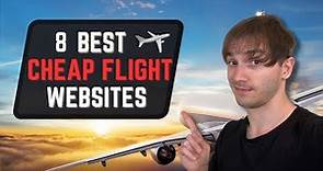 8 Best Cheap Flight Booking Websites For Great Flight Deals | Save Money On Your Flights
