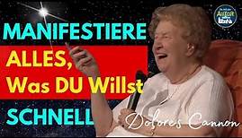 Manifestiere ALLES, Was Du Willst SCHNELL - Dolores Cannon (Deutsch)