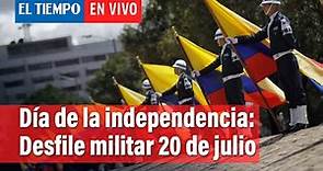 Día de la independencia: Desfile 20 de julio, en vivo desde Bogotá | El Tiempo