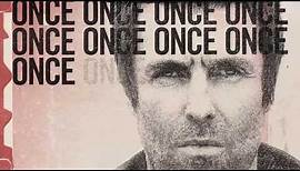 Liam Gallagher - Once (Lyric Video)