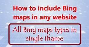 How To Embed Bing Maps In Any Website | Simple Script with All View Types