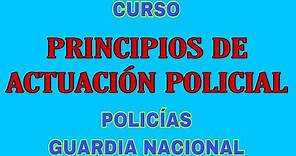 PRINCIPIOS DE ACTUACIÓN POLICIAL