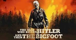 El hombre que mató a Hitler y después a Bigfoot - Trailer V.O