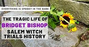 The Tragic Life of Bridget Bishop - Salem Witch Trials History