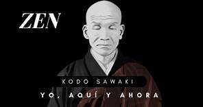 YO, AQUÍ Y AHORA | Kodo SAWAKI ☸️ #zen