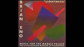 Brian Eno - Lightness: Music for the Marble Palace / Full Installation Album