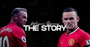 Wayne Rooney - The Story