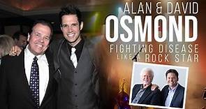 Alan & David Osmond: Fighting Disease Like a Rock Star