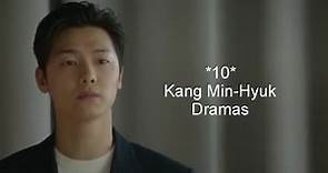 10 Kang Min-Hyuk Dramas #kdrama