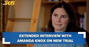 Extended interview: Amanda Knox on new trial, helping those falsely convicted