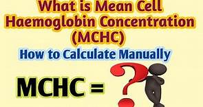 MCHC [ Mean Cell Haemoglobin Concentration] | Manual Calculations |Unit |Normal Range |Animated