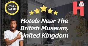 Hotels Near The British Museum, United Kingdom