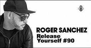 Roger Sanchez (Release Yourself #90)