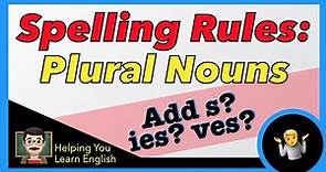 Spelling Rules for Plural Nouns 👏 How to Add -s, -es, -ies, or -ves to Nouns