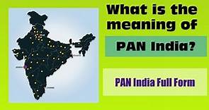 What Is The Full Form of PAN India/PAN India meaning/PAN India/PAN India in Hindi