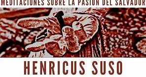 Meditaciones sobre la Pasión del Salvador, por Henricus Suso O. P.