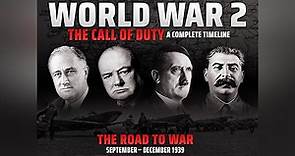 World War 2 - The Call of Duty: A Complete Timeline Season 1 Episode 1 - World War 2: The Call of Duty