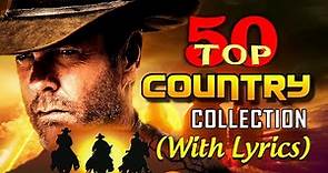Greatest Hits Classic Country Songs Of All Time With Lyrics 🤠 The Best Of Old Country Songs Playlist
