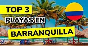 🌞 Las 3 mejores PLAYAS de BARRANQUILLA (Colombia)