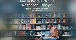 How to Write a Critical Response Essay With Examples and Tips – Wr1ter