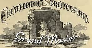 Grand Master: Encyclopedia of Freemasonry By Albert G. Mackey