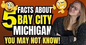 5 Surprising Facts About Bay City Michigan