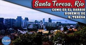 EL BARRIO DE SANTA TERESA, RIO DE JANEIRO. COMO LLEGAR Y QUE HAY?