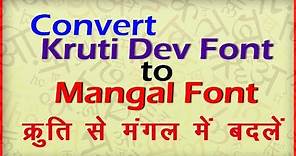 How to convert kruti dev to mangal font?