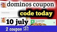 dominos coupon code today 10 july || domino's pizza offers for today || dominos coupon offer
