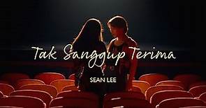 Sean Lee – Tak Sanggup Terima (Official Music Video)
