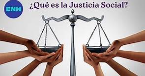 ¿Qué es la Justicia Social?