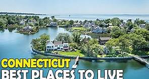Connecticut Living Places - 10 Best Places to Live in Connecticut