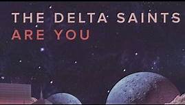 The Delta Saints - Are You