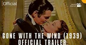 Gone with the Wind 1939 Official Trailer | Clark Gable, Vivien Leigh Movie HD
