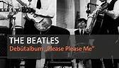 The Beatles - 60 Jahre „Please Please Me“