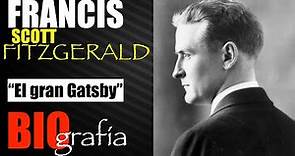 Francis Scott Fitzgerald BIOgrafía de un escritor alcohólico y vividor. Curiosidades