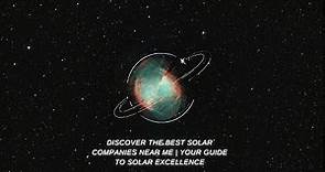 Discover the Best Solar Companies Near Me | Your Guide to Solar Excellence