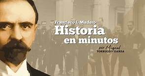Francisco I. Madero Historia en Minutos