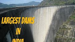 Largest Dams in India