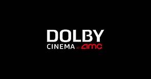 Discover Dolby Cinema at AMC