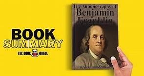 The Autobiography of Benjamin Franklin Book Summary