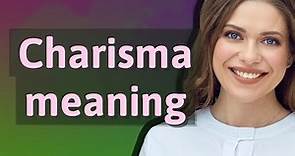 Charisma | meaning of Charisma